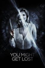 Nonton film You Might Get Lost (2021) idlix , lk21, dutafilm, dunia21