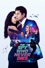 Nonton film The Spy Who Never Dies (2022) idlix , lk21, dutafilm, dunia21