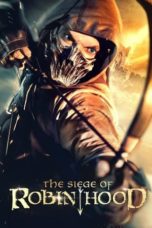 Nonton film The Siege of Robin Hood (2022) idlix , lk21, dutafilm, dunia21