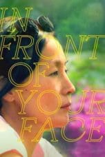 Nonton film In Front of Your Face (2021) idlix , lk21, dutafilm, dunia21