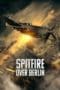 Nonton film Spitfire Over Berlin (2022) idlix , lk21, dutafilm, dunia21