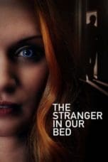 Nonton film The Stranger in Our Bed (2022) idlix , lk21, dutafilm, dunia21