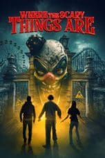 Nonton film Where the Scary Things Are (2022) idlix , lk21, dutafilm, dunia21