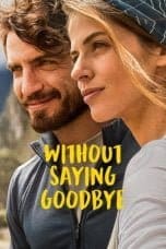 Nonton film Without Saying Goodbye (2022) idlix , lk21, dutafilm, dunia21