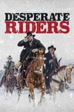 Nonton film Desperate Riders (2022) idlix , lk21, dutafilm, dunia21