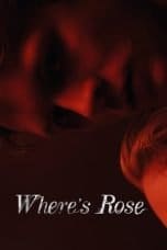 Nonton film Where’s Rose (2021) idlix , lk21, dutafilm, dunia21