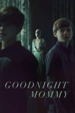 Nonton film Goodnight Mommy (2022) idlix , lk21, dutafilm, dunia21