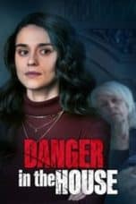 Nonton film Danger in the House (2022) idlix , lk21, dutafilm, dunia21