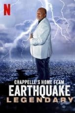 Nonton film Chappelle’s Home Team – Earthquake: Legendary (2022) idlix , lk21, dutafilm, dunia21