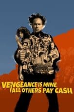 Nonton film Vengeance Is Mine, All Others Pay Cash (2021) idlix , lk21, dutafilm, dunia21