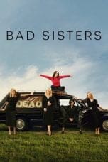 Nonton film Bad Sisters (2022) idlix , lk21, dutafilm, dunia21