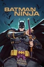 Nonton film Batman Ninja (2018) idlix , lk21, dutafilm, dunia21