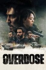 Nonton film Overdose (2022) idlix , lk21, dutafilm, dunia21