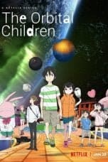 Nonton film The Orbital Children (2022) idlix , lk21, dutafilm, dunia21