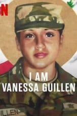 Nonton film I Am Vanessa Guillen (2022) idlix , lk21, dutafilm, dunia21