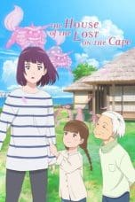 Nonton film Misaki no Mayoiga (The House of the Lost on the Cape)(2022) idlix , lk21, dutafilm, dunia21