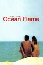 Nonton film Ocean Flame (2008) idlix , lk21, dutafilm, dunia21