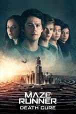 Nonton film Maze Runner: The Death Cure (2018) idlix , lk21, dutafilm, dunia21