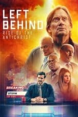 Nonton film Left Behind: Rise of the Antichrist (2023) idlix , lk21, dutafilm, dunia21