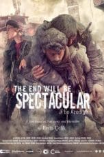 Nonton film The End Will Be Spectacular (2019) idlix , lk21, dutafilm, dunia21