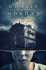 Nonton film The Ghosts of Monday (2022) idlix , lk21, dutafilm, dunia21