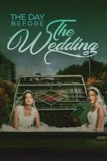 Nonton film The Day Before The Wedding (2023) idlix , lk21, dutafilm, dunia21