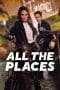 Nonton film All the Places (2023) idlix , lk21, dutafilm, dunia21