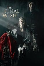 Nonton film The Final Wish (2018) idlix , lk21, dutafilm, dunia21