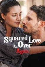 Nonton film Squared Love All Over Again (2023) idlix , lk21, dutafilm, dunia21