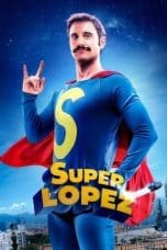 Nonton film Superlopez (2018) idlix , lk21, dutafilm, dunia21