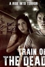 Nonton film Train of the Dead (2007) idlix , lk21, dutafilm, dunia21