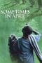 Nonton film Sometimes in April (2005) idlix , lk21, dutafilm, dunia21