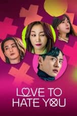 Nonton film Love to Hate You (2023) idlix , lk21, dutafilm, dunia21