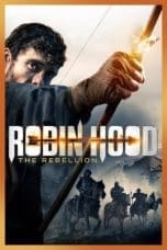 Nonton film Robin Hood: The Rebellion (2018) idlix , lk21, dutafilm, dunia21