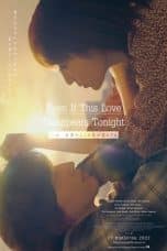 Nonton film Even if This Love Disappears from the World Tonight (2022) idlix , lk21, dutafilm, dunia21