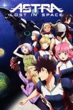 Nonton film Kanata no Astra (Astra Lost in Space)(2019) idlix , lk21, dutafilm, dunia21