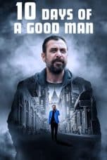 Nonton film 10 Days of a Good Man (2023) idlix , lk21, dutafilm, dunia21