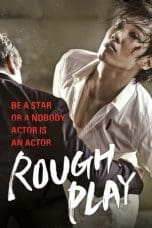 Nonton film Rough Play (2013) idlix , lk21, dutafilm, dunia21