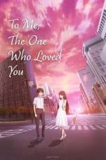 Nonton film Kimi wo Aishita Hitori no Boku e (To Me, the One Who Loved You) (2022) idlix , lk21, dutafilm, dunia21