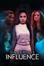 Nonton film Under His Influence (2023) idlix , lk21, dutafilm, dunia21