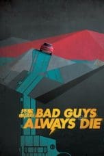 Nonton film Bad Guys Always Die (2015) idlix , lk21, dutafilm, dunia21