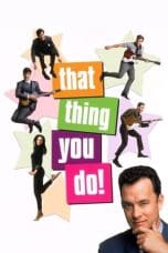 Nonton film That Thing You Do! (1996) idlix , lk21, dutafilm, dunia21