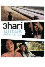 Nonton film 3 Hari Untuk Selamanya (2006) idlix , lk21, dutafilm, dunia21