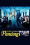 Nonton film Pending Train (2023) idlix , lk21, dutafilm, dunia21