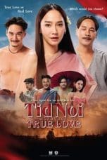 Nonton film Tid Noi: More Than True Love (2023) idlix , lk21, dutafilm, dunia21