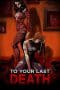 Nonton film To Your Last Death (2019) idlix , lk21, dutafilm, dunia21