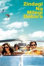 Nonton film Zindagi Na Milegi Dobara (2011) idlix , lk21, dutafilm, dunia21