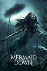 Nonton film Mermaid Down (2019) idlix , lk21, dutafilm, dunia21