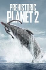 Nonton film Prehistoric Planet Season 2 (2023) idlix , lk21, dutafilm, dunia21