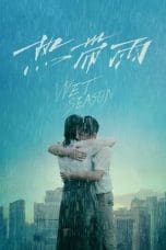 Nonton film Wet Season (2019) idlix , lk21, dutafilm, dunia21